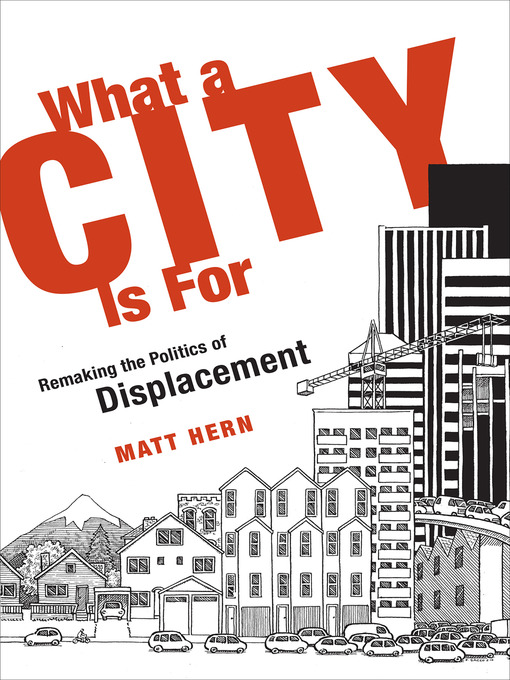 Title details for What a City Is For by Matt Hern - Available